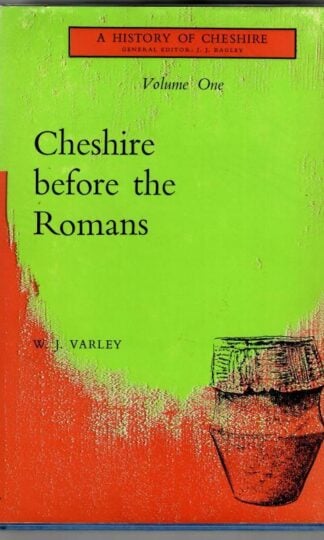 Cheshire before the Romans : W.J. Varley