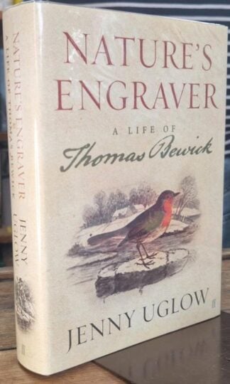 Nature's Engraver A Life of Thomas Bewick (Signed) : Jenny Uglow
