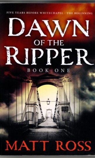 Dawn of the Ripper: Book One : Matt Ross