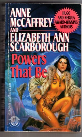 Powers That Be: 1 : Elizabeth Ann Scarborough Anne McCaffrey