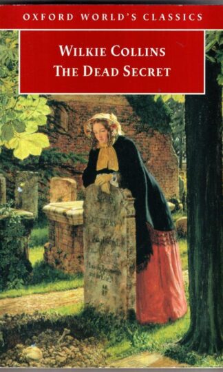 The Dead Secret (Oxford World's Classics) : Wilkie Collins