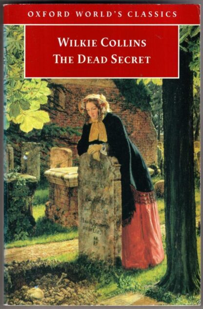 The Dead Secret (Oxford World's Classics) : Wilkie Collins