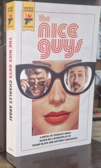 The Nice Guys: The Official Movie Novelization : Charles Ardai