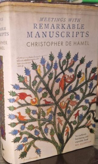 Meetings with Remarkable Manuscripts : Christopher de Hamel