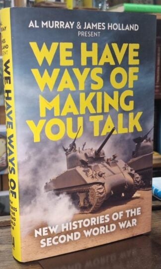 We Have Ways of Making You Talk (Signed) : Al Murray & James Holland