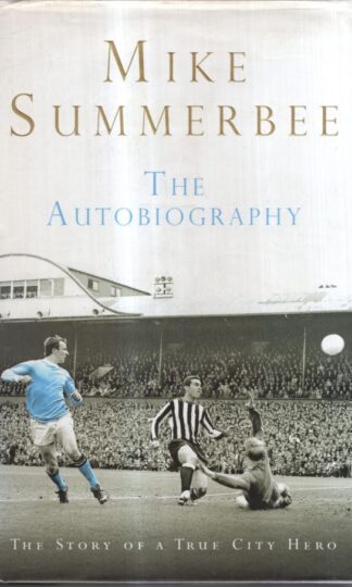 Mike Summerbee: The Autobiography : Mike Summerbee
