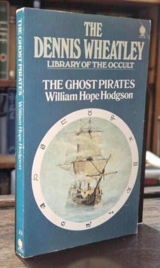 The Ghost Pirates (The Dennis Wheatley library of the occult) : William Hope Hodgson