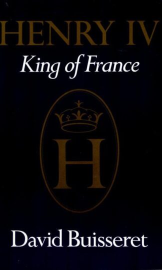Henry IV: King of France : David Buisseret