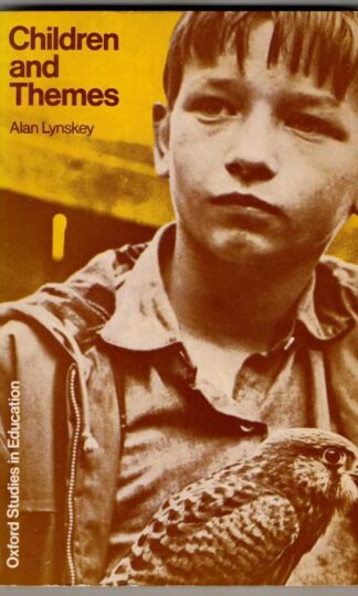 Children and Themes: A Teacher's Guide to Creative Work : Alan Lynskey