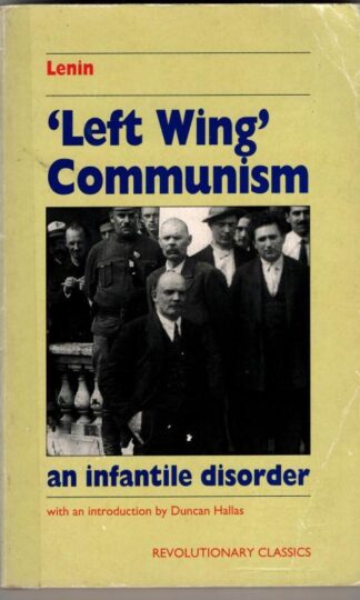 Left-wing Communism: An Infantile Disorder : V.I. Lenin
