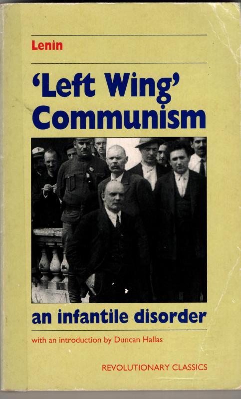 Left-wing Communism: An Infantile Disorder : V.I. Lenin