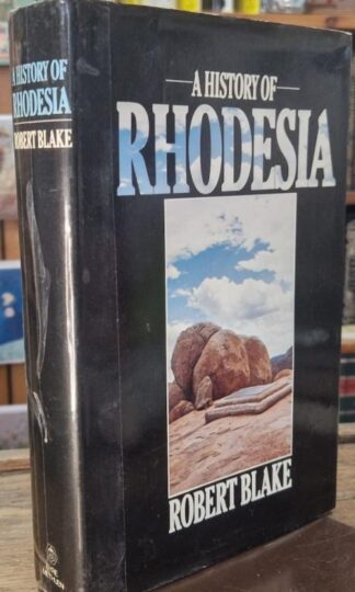A History Of Rhodesia : Robert Blake