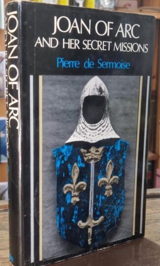 Joan of Arc and her secret missions : Pierre De Sermoise