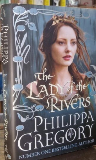 The Lady of the Rivers (Signed) : Philippa Gregory