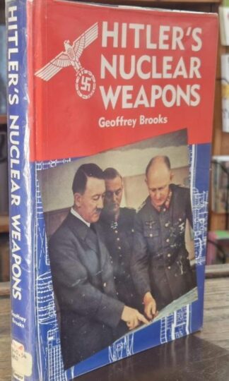 Hitler's Nuclear Weapons: : Geoffrey Brooks