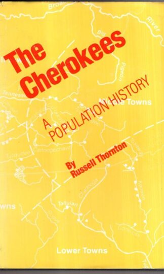 The Cherokees: A Population History : Russell Thornton