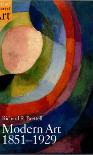 Modern Art, 1851-1929: Capitalism and Representation : Richard R. Bretell