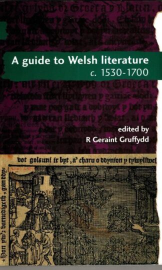 A Guide to Welsh Literature: 1530-1700 : Geraint Gruffydd (ed.)