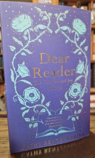 Dear Reader: The Comfort and Joy of Books : Cathy Rentzenbrink