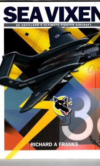 De Havilland Sea Vixen: De Havilland's Ultimate Fighter Aircraft : Richard A. Franks