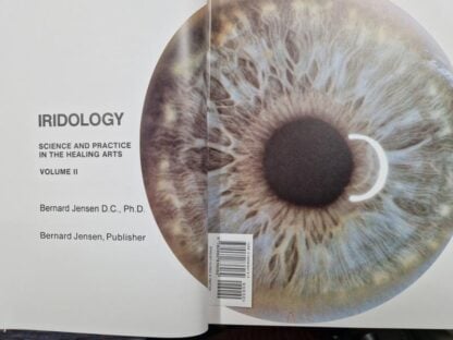 Iridology: The Science and Practice in the Healing Arts Volume II : Bernard Jensen - Image 2