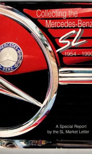 Collecting the Mercedes Benz SL 1954-1990 : John R. Olsen