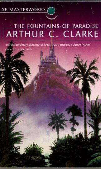 The Fountains Of Paradise (S.F. Masterworks) : Arthur C. Clarke