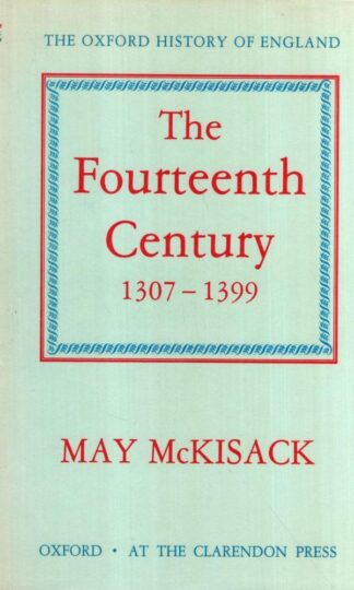 The Fourteenth Century 1307-1399:May McKisack