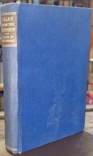 Blackwood' Tales From The Outposts: Tales of the Border : Lieut-Col. L. A. Bethell (ed.)