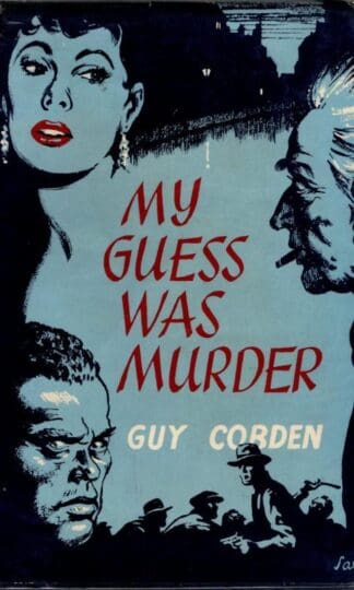 My Guess Was Murder : Guy Cobden