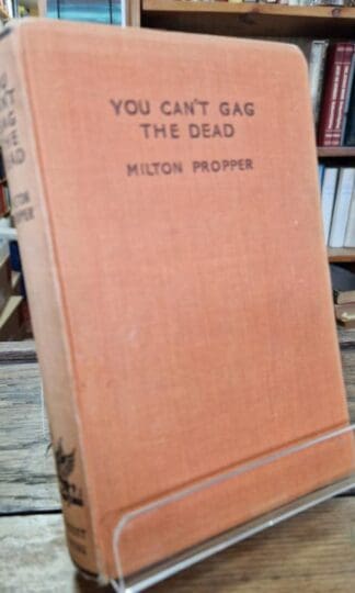 You Can't Gag the Dead : Milton Propper