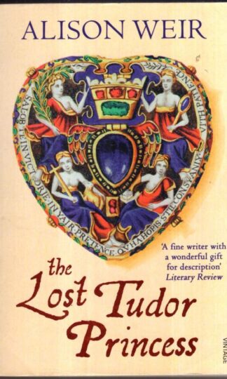 The Lost Tudor Princess : Alison Weir