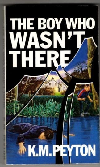 The Boy Who Wasn't There : K. M. Peyton