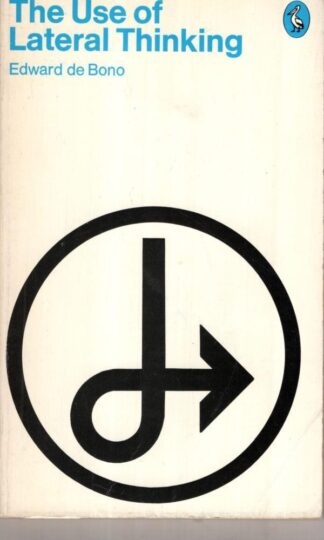 The Use of Lateral Thinking:Edward De Bono