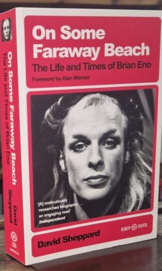 On Some Faraway Beach : The Life and Times of Brian Eno : David Sheppard