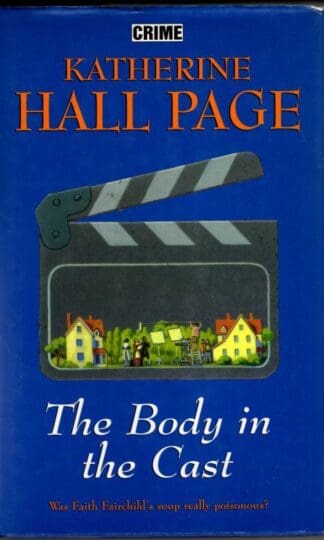 The Body in the Cast : Katherine Hall Page