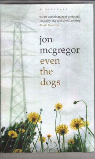 Even the Dogs:Jon McGregor
