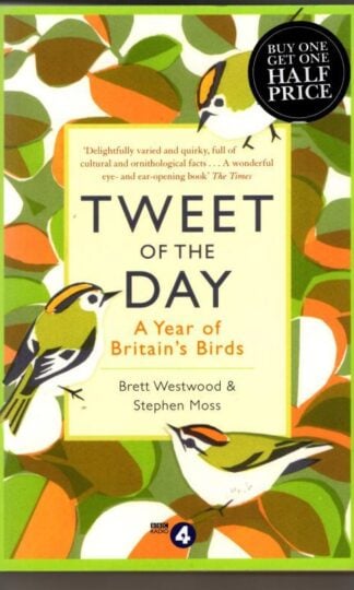 Tweet of the Day: A Year of Britain's Birds from the Acclaimed Radio 4 Series : Brett Westwood