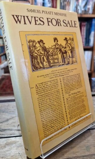 Wives For Sale: Ethnographic Study of British Popular Divorce : Samuel Pyeatt Menefee