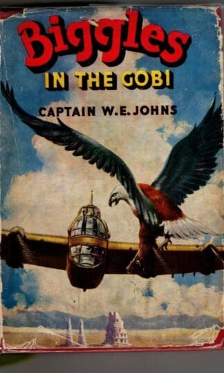 Biggles In The Gobi : Captain W. E. Johns