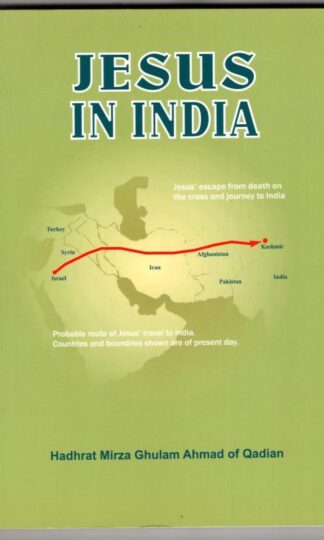 Jesus in India : Hadhrat Mirza Ghulam Ahmad of Qadian