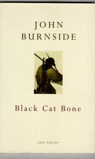 Black Cat Bone : John Burnside