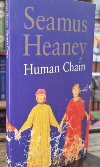 Human Chain : Seamus Heaney