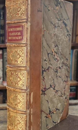 A Classical Dictionary; Containing a Copious Account of All the Proper Names Mentioned in Ancient Authors: With the Value of Coins, Weights, and Measures, Used Among the Greeks and Romans; and A Chronological Tables : J. Lempriere
