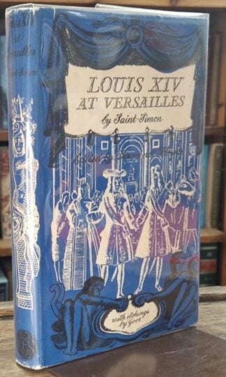 Louis XIV at Versailles : Duc de Saint Simon
