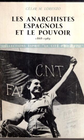 Les Anarchistes espagnols et le Pouvoir : César M. Lorenzo