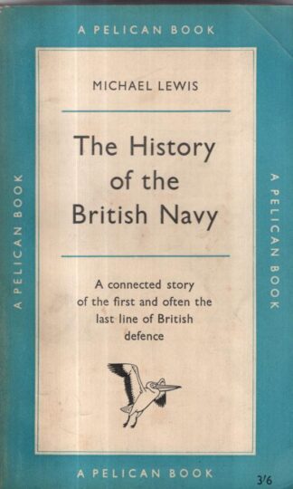The History of the British Navy (Pelican Books No A400) : Michael Lewis