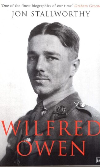 Wilfred Owen : Jon Stallworthy
