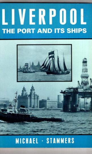 Liverpool: The Port and Its Ships:M.K. Stammers