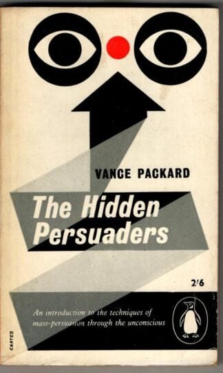 The Hidden Persuaders : Vance Packard